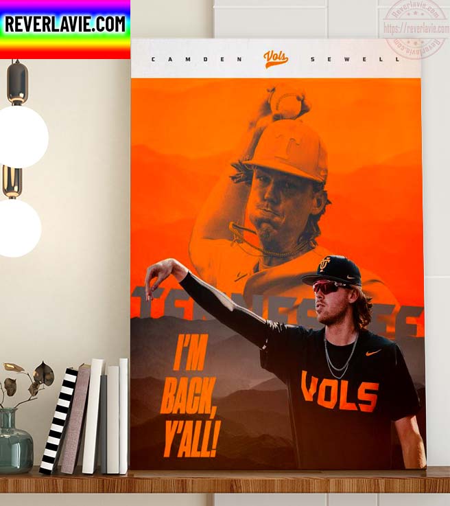 Camden Sewell Im Back Y'all Tennessee Baseball Home Decor Poster Canvas Camden Sewell Im Back Y'all Tennessee Baseball Home Decor Poster Canvas
