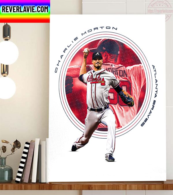 Charlie Morton In Atlanta Braves Home Decor Poster Canvas