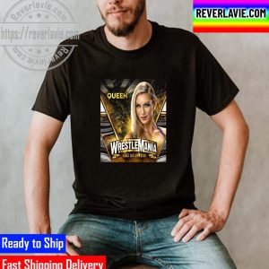 Charlotte Flair In WWE WrestleMania Goes Hollywood Unisex T-Shirt