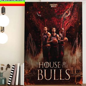 Chicago Bulls x House of The Dragon Home Decor Poster Canvas