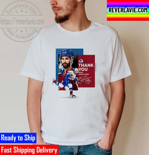 Colorado Avalanche Thanks For Everything Nazem Kadri Unisex T-Shirt