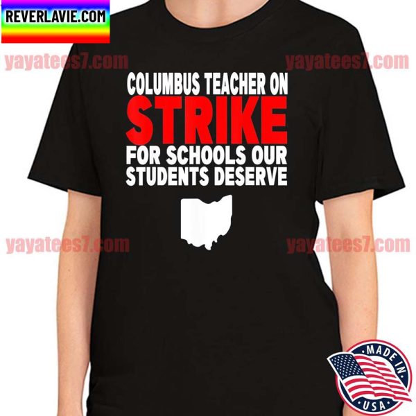 Columbus Ohio School Teachers Strike OH Teacher T-Shirt
