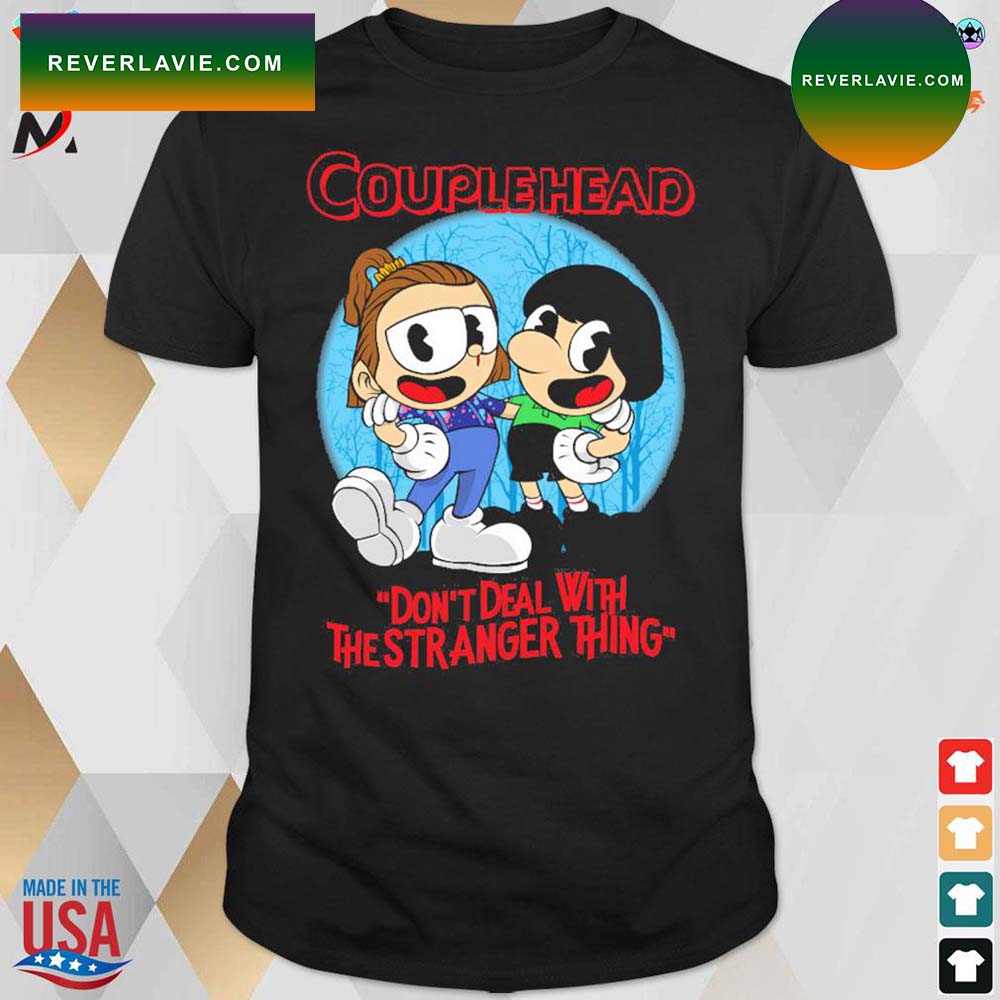 Couple head Stranger Things don't deal with the stranger thing t-shirt Couple head Stranger Things don't deal with the stranger thing t-shirt