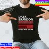 Dark Brandon Build Back Broke Unisex T-Shirt