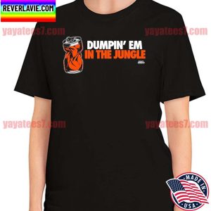 Dumpin’ Em in the Jungle T-shirt