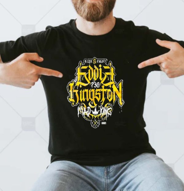 Eddie Kingston Backstage fight Rise And Fight T-shirt