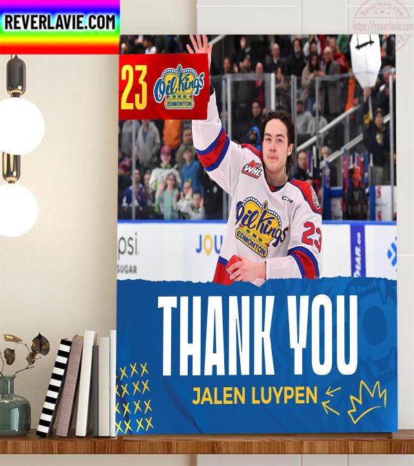 Edmonton Oil Kings Thanks Jalen Luypen Home Decor Poster Canvas