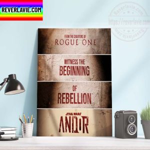 From The Creators Of Rogue One Witness The Beginning Of Rebellion Star Wars Andor Home Decor Poster Canvas