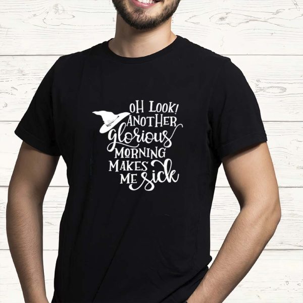 Halloween Oh Look Another Glorious Morning Hocus Pocus Hat Gift T-Shirt