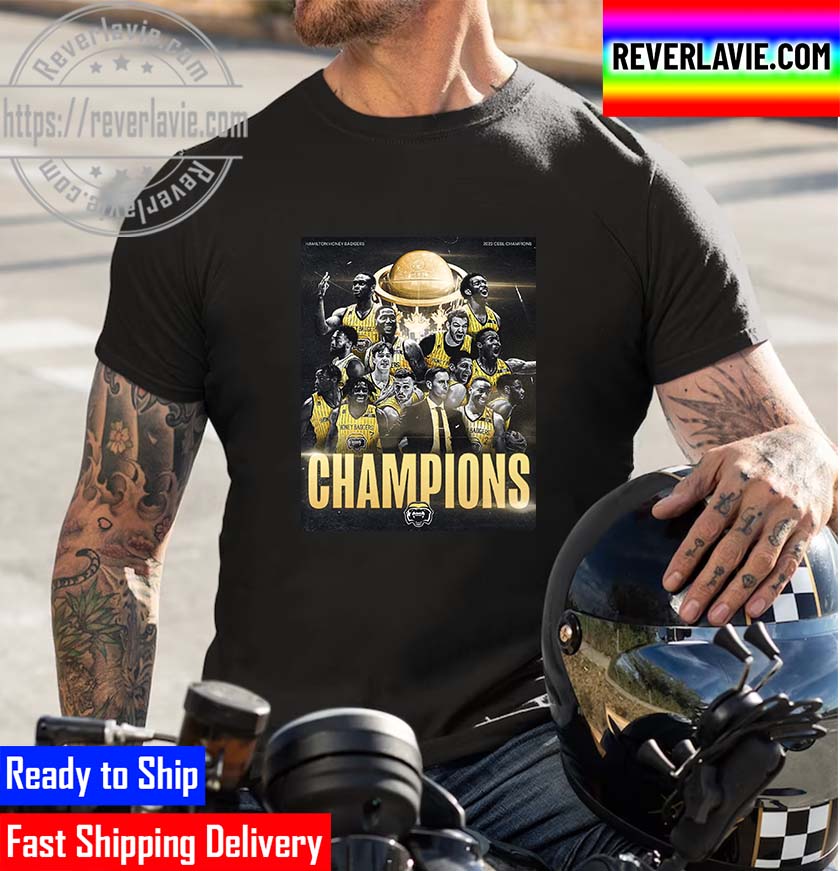Hamilton Honey Badgers 2022 CEBL Champions Unisex T-Shirt Hamilton Honey Badgers 2022 CEBL Champions Unisex T-Shirt