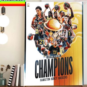 Hamilton Honey Badgers Are Your 2022 CEBL Champions Home Decor Poster Canvas