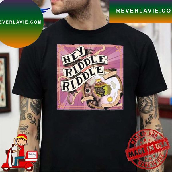 Hey Riddle Riddle Unisex T-shirt