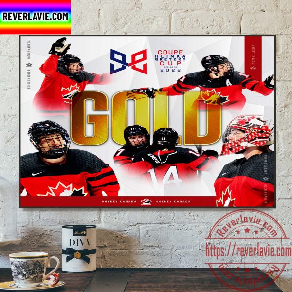Hockey Canada Is Gold Hlinka Gretzky Cup 2022 Champions Home Decor Poster Canvas