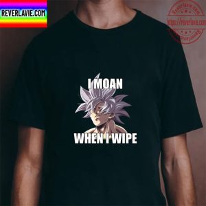 I Moan When I Wipe Unisex T-Shirt