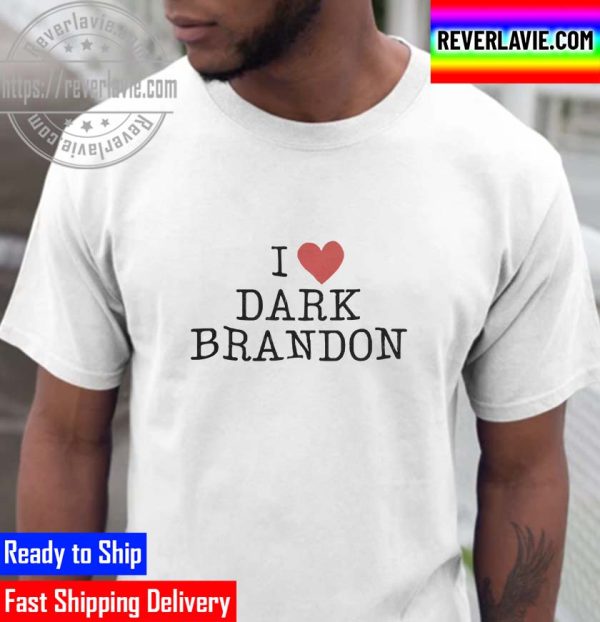 I love Dark Brandon Unisex T-Shirt