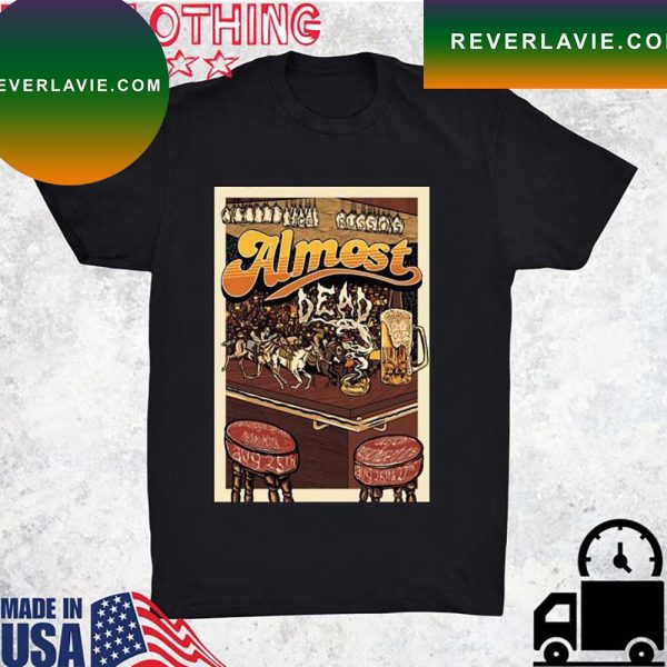 Joru Almost Dead Saratoga Springs NY & Boston MA August  T-shirt
