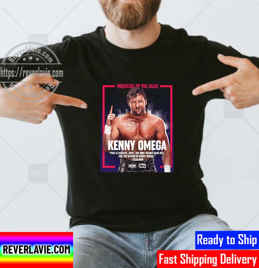 Kenny Omega Is Wrestler Of The Week Unisex T-Shirt Kenny Omega Is Wrestler Of The Week Unisex T-Shirt