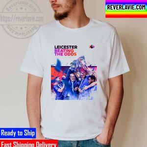 Leicester City Beating The Odds PL 30 In Premier League History Unisex T-Shirt