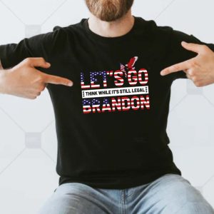 Let’s Go Brandon Think While It’s Still Legal Unisex T-Shirt