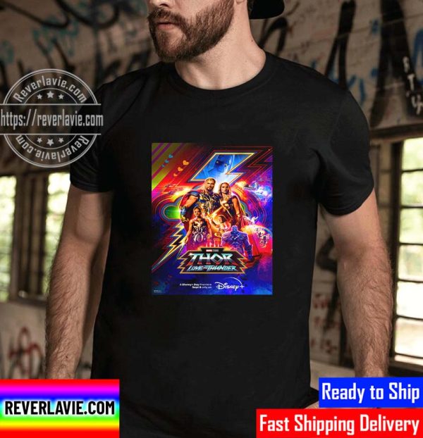 Marvel Studios Thor Love And Thunder In Disney Plus Day Premiere Unisex T-Shirt