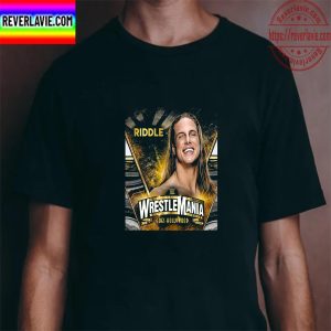 Matthew Riddle In WWE WrestleMania Goes Hollywood Unisex T-Shirt