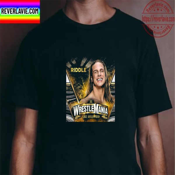 Matthew Riddle In WWE WrestleMania Goes Hollywood Unisex T-Shirt
