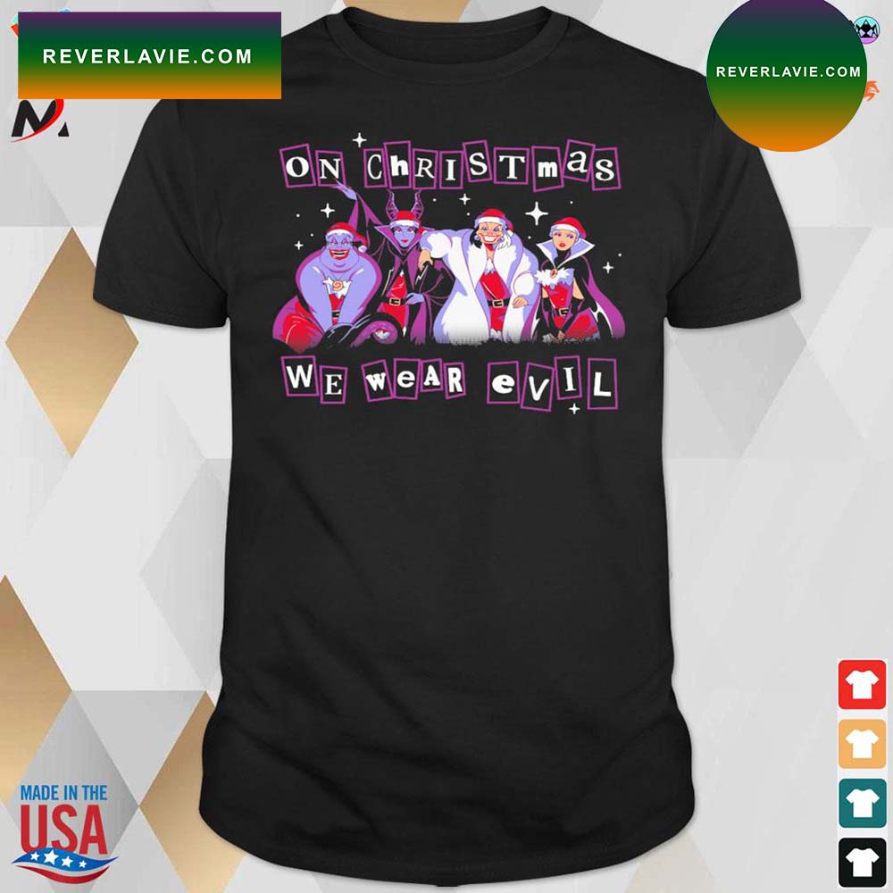 Merry evilmas Disney Villains on chirstmas we wear evil t-shirt Merry evilmas Disney Villains on chirstmas we wear evil t-shirt