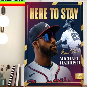 Michael Harris II Is Staying Home In Atlanta Braves Home Decor Poster Canvas