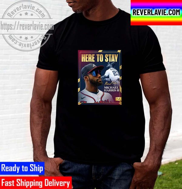 Michael Harris II Is Staying Home In Atlanta Braves Unisex T-Shirt