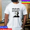 Mike Ehrmantraut When She Suckin On Youre Nuts And You A Gangster Unisex T-Shirt