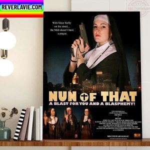 Nun Of That A Blast For You And A Blasphemy Home Decor Poster Canvas