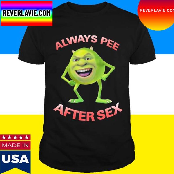 Official Always Pee After Sex T-Shirt