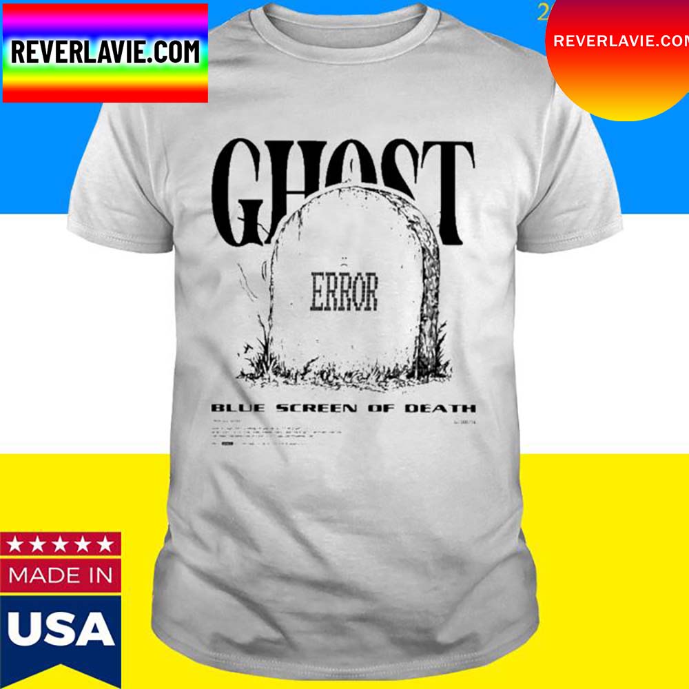 Official Ghost Error Blue Screen Of Death T-Shirt Official Ghost Error Blue Screen Of Death T-Shirt