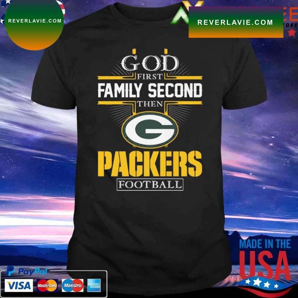 Official God first Family second then Green Bay Packers T-shirt