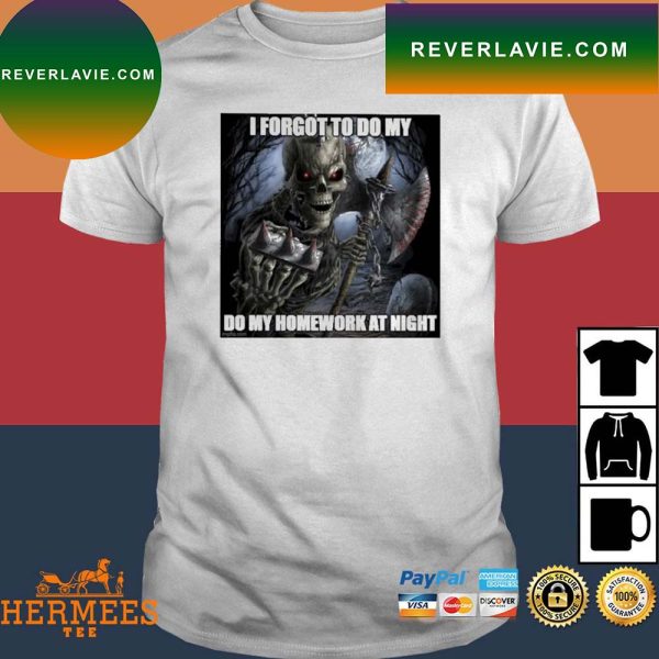 Official I Forgot To Do My Do My Homework At Night T-Shirt