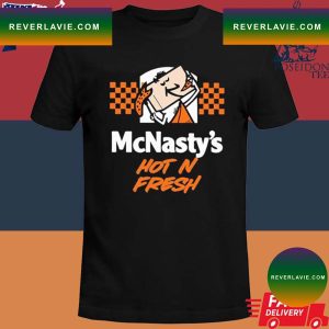 Official Mcnasty’s hot N fresh T-shirt