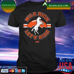 Official Mile High Lets Ride Denver Football T-shirt