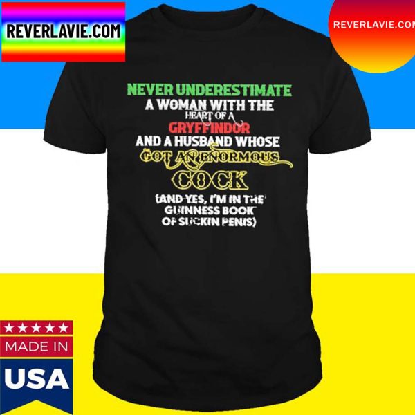 Official Never Underestimate A Woman With The Heart Of A Gryffindor T-Shirt