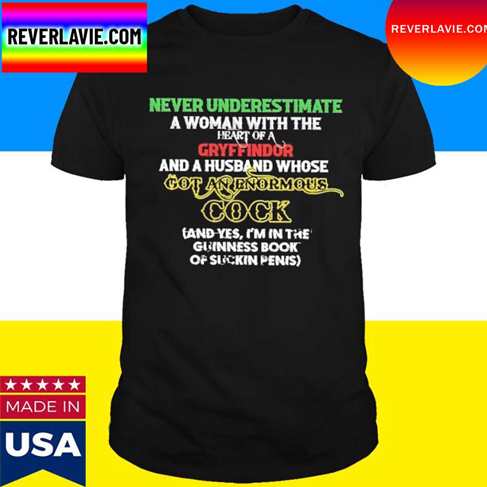 Official Never Underestimate A Woman With The Heart Of A Gryffindor T-Shirt Official Never Underestimate A Woman With The Heart Of A Gryffindor T-Shirt
