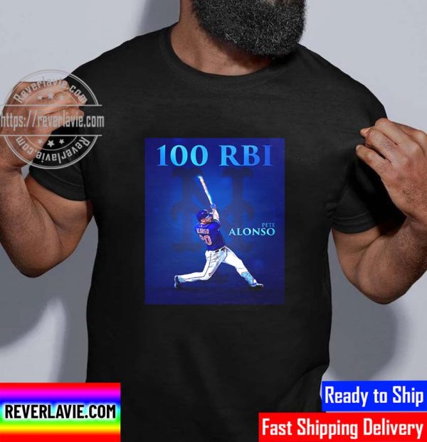 Pete Alonso 100 RBI In New York Mets MLB Unisex T-Shirt