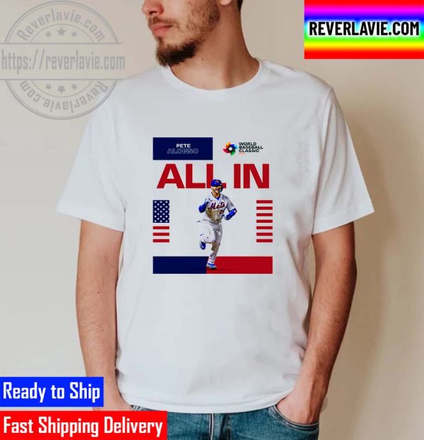 Pete Alonso All In For Team USA At WBC Unisex T-Shirt
