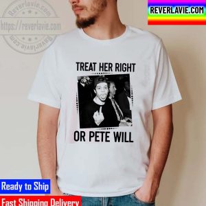 Pete Davidson Treat Her Right Or Will Unisex T-Shirt
