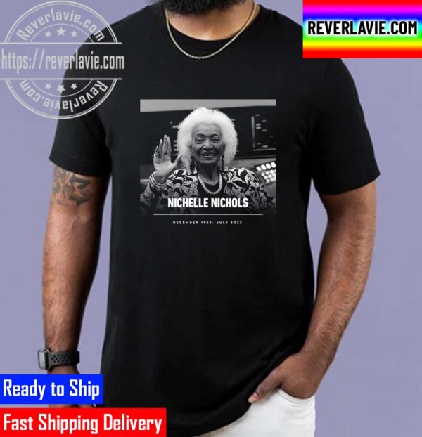 RIP Nichelle Nichols x Nyota Uhura in Star Trek The Original Series Unisex T-Shirt