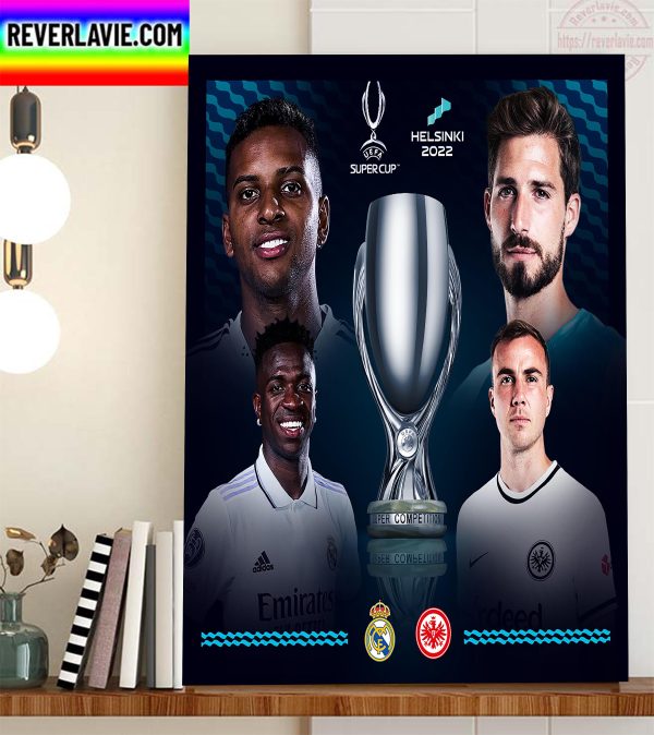 Real Madrid vs Eintracht Frankfurt In UEFA Super Cup Helsinki 2022 Home Decor Poster Canvas