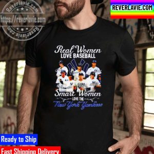 Real Women Love Baseball Smart Women Love The New York Yankees Unisex T-Shirt