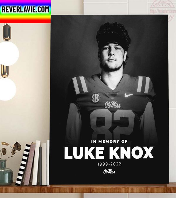 Rest In Peace Luke Knox 1999 2022 By Ole Miss Football Home Decor Poster Canvas