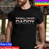 Roman Reigns Tribal Chief Is My Daddy Unisex T-Shirt