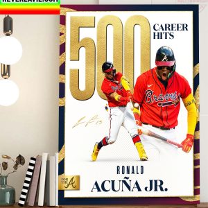 Ronald Acuna Jr 500 Career Hits Home Decor Poster Canvas