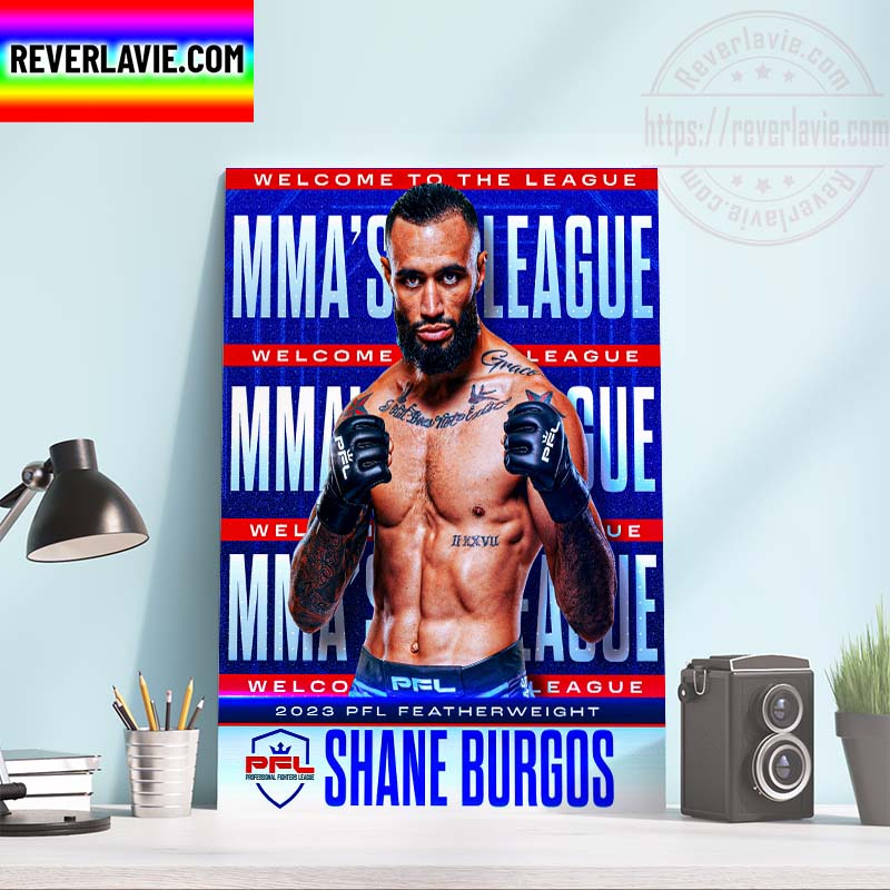 Shane Burgos to MMA League 2023 PFL Featherweight Home Decor Poster Canvas Shane Burgos to MMA League 2023 PFL Featherweight Home Decor Poster Canvas