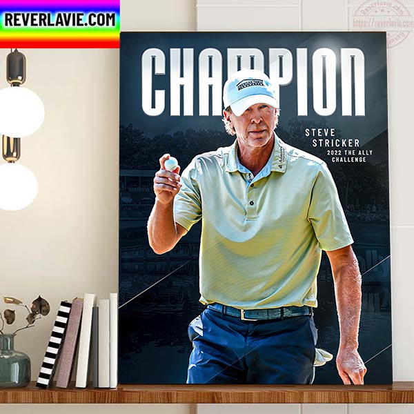 Steve Stricker Champion 2022 The Ally Challenge Of PGA Tour Champions Home Decor Poster Canvas Steve Stricker Champion 2022 The Ally Challenge Of PGA Tour Champions Home Decor Poster Canvas